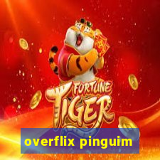 overflix pinguim